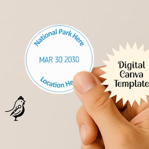 May include: A round sticker with the text "National Park Here" and the date "MAR 30 2030" in a blue circle. The words "Digital Canva Template" are in a starburst shape. A small black bird illustration is also present.