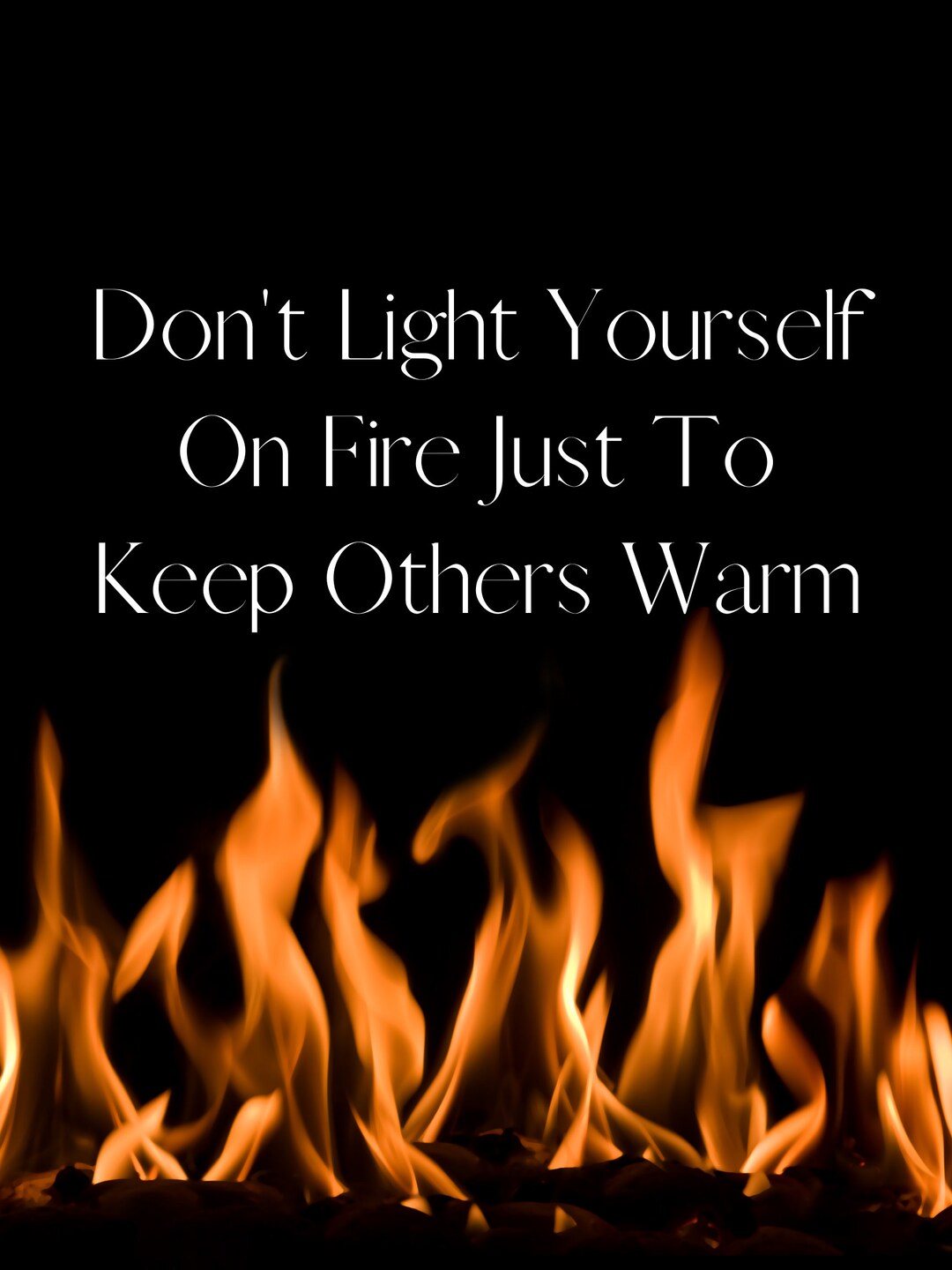 Dont Light Yourself on Fire Printable Wall Art Etsy
