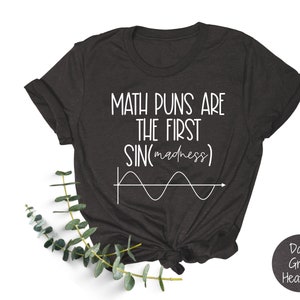 Math Puns are the First Sin of Madness Shirt | Math Shirt | Math Teacher Shirt | Math Lover Shirt | Pun Shirt | Funny Shirt | Gift for Her
