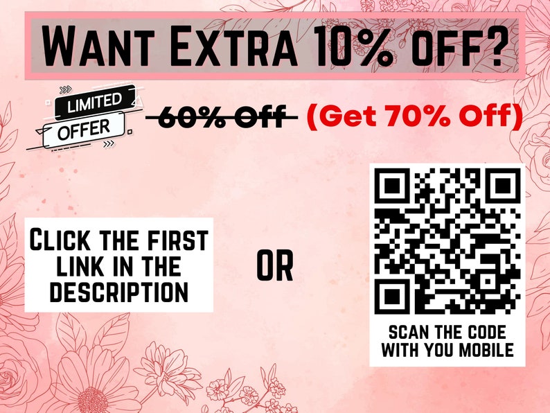 Op de afbeelding: Een roze en witte bloemenachtergrond met een zwart-witte afbeelding die "WANT EXTRA 10% OFF?" zegt, met een zwart-witte doos die "LIMITED OFFER" zegt en een zwart-witte afbeelding die "60% Off (Get 70% Off)" zegt. Onder de afbeelding bevindt zich een zwart-witte doos die "CLICK THE FIRST LINK IN THE DESCRIPTION" zegt en een zwart-witte doos die "OR" zegt. Aan de rechterkant van de afbeelding bevindt zich een zwart-witte QR-code met een zwart-witte doos die "SCAN THE CODE WITH YOU MOBILE" zegt.