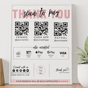 May include: White sign with black text that reads "Scan to pay you".  The sign has three QR codes for Venmo, Cash App, and Paypal.  The sign also lists other payment methods accepted, including cash, credit card, Apple Pay, Google Pay, and Visa.  The sign also includes social media icons and the text "Your feedback will be much appreciated."