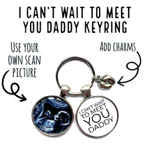 Daddy baby scan photo keyring, I cant wait to meet you Daddy ultrasound custom gift, sonogram charm present