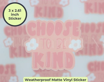 Choose To Be Kind sticker, choose kindness, kind sticker, kindness sticker, sticker for laptop, sticker for water bottle, sticker for car