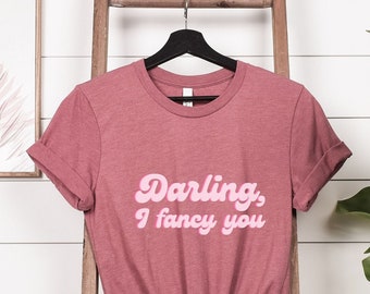 Darling I fancy you tee, Valentines tshirt, Swiftie t shirt, Taylor Swiftie lyrics t-shirt, Swiftie valentines gift