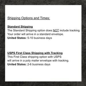May include: Shipping options and times for orders. Standard shipping takes 5-10 business days and does not include tracking. USPS First Class shipping takes 2-6 business days and includes tracking.
