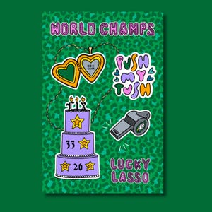 May include: A green leopard print background featuring the text WORLD CHAMPS and LUCKY LASSO. Illustrations include a gold heart locket with a chain, a purple three-tier cake with stars and the text LIX 33 26, a whistle, and the text PUSH MY TUSH.