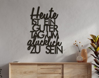3d inscription - Guter Tag um glücklich zu sein | Wall decoration | 3D wall picture | Wall decoration for the hall