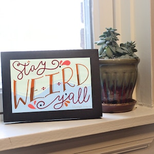 Stay Weird | Lettering Mini Print