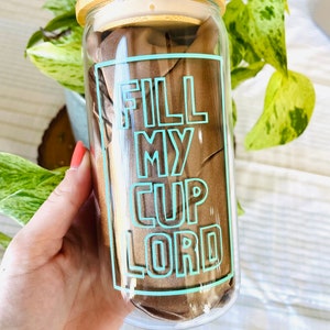 Fill My Cup Lord | Bible Verse Cup | Christian gifts | Christian tumblers | mint | Glass tumbler with custom quote | Love like Jesus