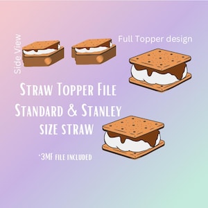 Puede incluir: Ilustración de un diseño de adorno de pajita de s'more. El diseño presenta una galleta Graham, malvavisco y chocolate. El texto en la imagen dice "STRAW TOPPER FILE STANDARD & STANLEY SIZE STRAW *3MF FILE INCLUDED".