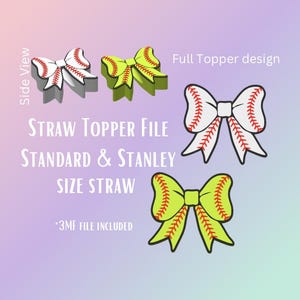 May include: Image features baseball and softball bow designs for straw toppers. The designs include a white baseball bow with red stitching and a yellow softball bow with red stitching. Text includes "STRAW TOPPER FILE" and "STANDARD & STANLEY SIZE STRAW".