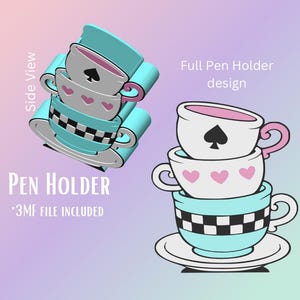 May include: A pen holder design featuring stacked teacups in a whimsical style. The teacups are light blue, white, and pink, with heart and spade suit details. The text "PEN HOLDER" and "3MF FILE INCLUDED" are also visible.