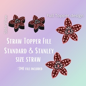 May include: A digital file featuring a Demogorgon-inspired straw topper design. The design includes a full topper view and side views. Text on the image reads "STRAW TOPPER FILE STANDARD & STANLEY SIZE STRAW *3MF FILE INCLUDED".