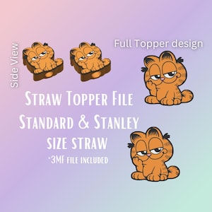 May include: Orange Garfield straw topper file design. The image shows the full topper design and side view. Text includes "STRAW TOPPER FILE", "STANDARD & STANLEY SIZE STRAW", and "*3MF FILE INCLUDED".