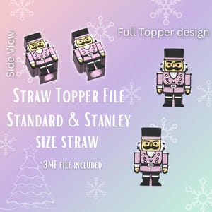 May include: Pink and black nutcracker straw toppers. The image shows a full topper design and a side view of the straw toppers. The text on the image says "Straw Topper File" and "Standard & Stanley Size Straw".