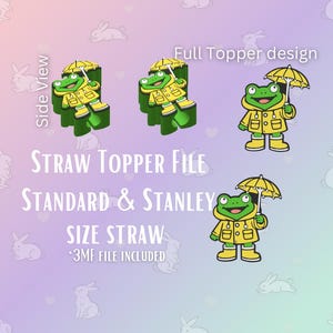 May include: A digital file for a straw topper design, featuring a cartoon frog in a yellow raincoat and boots, holding a yellow umbrella. Text includes "STRAW TOPPER FILE" and "STANDARD & STANLEY SIZE STRAW".