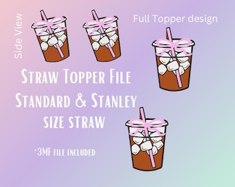 May include: Illustration of a brown iced coffee drink with a pink straw and bow, and ice cubes. The text reads "STRAW TOPPER FILE STANDARD & STANLEY SIZE STRAW" and "3MF FILE INCLUDED". The design is labeled "Full Topper design" and "Side View".