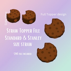 May include: A 3D printed cookie straw topper file for standard and Stanley size straws. The file is included in a 3MF format. The image shows a side view and a full view of the cookie topper.