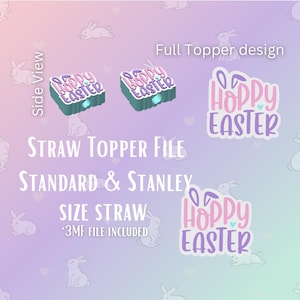 May include: An image featuring a design for a straw topper file. The design includes the text "Hoppy Easter" in pink and purple, with bunny ears. The image also shows a side view of the topper and the text "STRAW TOPPER FILE".