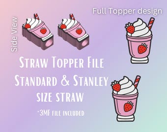 May include: Pink and white strawberry milkshake straw topper file design. The image shows the side view and full topper design. Text on the image reads "STRAW TOPPER FILE, STANDARD & STANLEY SIZE STRAW, *3MF FILE INCLUDED."