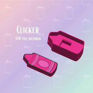 May include: A bright pink crayon-shaped clicker with a matching rectangular piece, set against a pastel gradient background with soda can outlines. The text "CLICKER" and "*3MF FILE INCLUDED" are displayed.