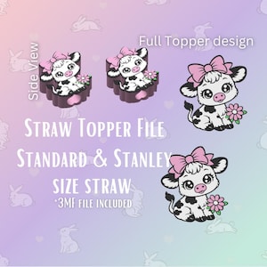 May include: A digital file featuring a cow straw topper design. The design includes a black and white cow with a pink bow and flowers. Text on the image reads "STRAW TOPPER FILE" and "STANDARD & STANLEY SIZE STRAW".