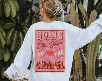 Going To The Chapel Sweatshirt Vegas Bachelorette Sweatshirt Future Mrs Sweatshirt Future Mrs Shirt Bride Sweatshirt Vegas Wedding Shirt