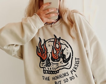 De verschrikkingen blijven bestaan, maar dat geldt ook voor mij Sweatshirt Alles is goed Sweatshirt Skull Sweatshirt Existentiële Dread-trui Sweatshirt Pessimist Sweatshirt