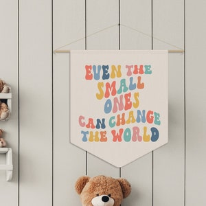 Even The Small Ones Can Change The World Wall Hanging Play Room Decor Playroom Sign Playroom Banner Playroom Wall Decor Toddler Room Decor