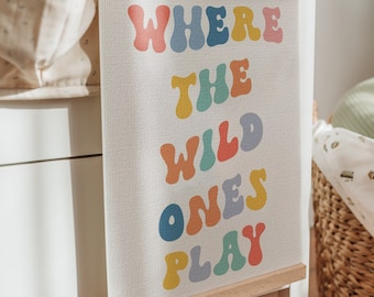 Where The Wild Ones Play Poster Playroom Wall Decor Playroom Sign Decor Lets Play Sign Nursery Decor Toddler Room Decor Kids Playroom Decor