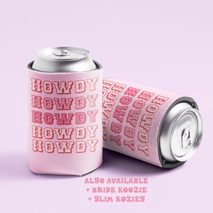 Howdy Can Cooler Bachelorette Stubby Holder Skinny Can Cooler Western Bachelorette Nashville Bachelorette Cowgirl Girls Trip Favors Coolies