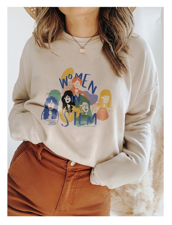 Women in Stem Sweatshirt Steminist Shirt Stem Shirt Science Shirt Phd Shirt Engineer Shirt Nerdy Science Shirt Science Lover Gift Phd Gifts