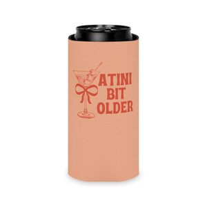 A Tini Bit Older Can Cooler 21st Birthday Party Can Coolers 30th Birthday Decoration Skinny Can Cooler 30th Birthday Favors Martini Birthday image 4