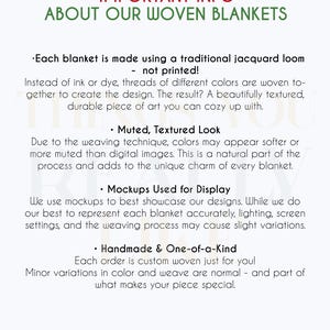 May include: Image with text: "IMPORTANT INFO ABOUT OUR WOVEN BLANKETS." Details include: blankets made with a jacquard loom, not printed, resulting in a muted, textured look. Each blanket is handmade and one-of-a-kind.