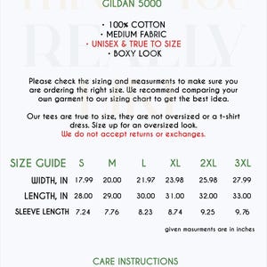 May include: Unisex cotton tee size chart with measurements in inches. The chart includes width, length, and sleeve length for sizes S, M, L, XL, 2XL, and 3XL. The text "Unisex Cotton Tee Gildan 5000" is at the top of the chart. The text "100% Cotton, Medium Fabric, Unisex & True to Size, Boxy Look" is below the title. The text "Care Instructions" is at the bottom of the chart. The text "Machine wash: warm (max 40C or 105F); Non-chlorine: bleach as needed; Tumble dry: medium; Do not iron; Do not dryclean." is below the "Care Instructions" title.