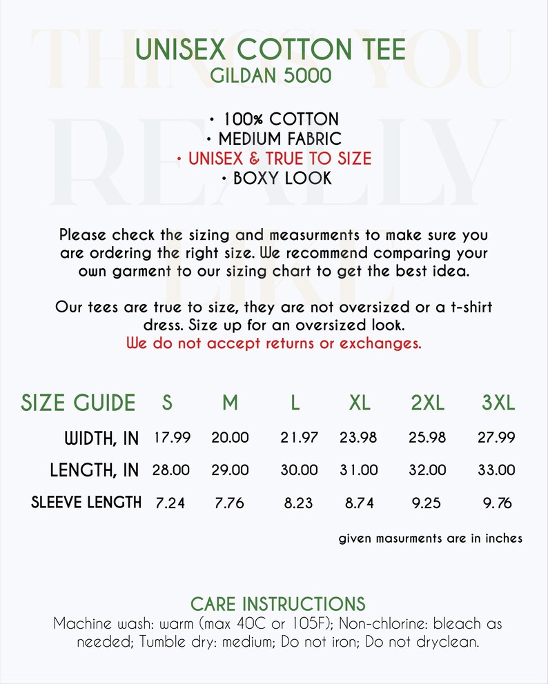 May include: Unisex cotton tee size chart with measurements in inches. The chart includes width, length, and sleeve length for sizes S, M, L, XL, 2XL, and 3XL. The text "Unisex Cotton Tee Gildan 5000" is at the top of the chart. The text "100% Cotton, Medium Fabric, Unisex & True to Size, Boxy Look" is below the title. The text "Care Instructions" is at the bottom of the chart. The text "Machine wash: warm (max 40C or 105F); Non-chlorine: bleach as needed; Tumble dry: medium; Do not iron; Do not dryclean." is below the "Care Instructions" title.