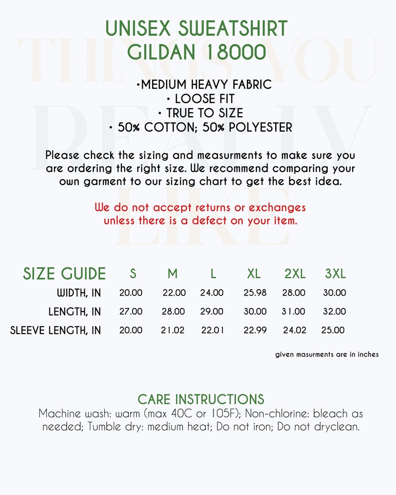 May include: Unisex sweatshirt size chart with measurements in inches for width, length, and sleeve length. The chart includes sizes S, M, L, XL, 2XL, and 3XL. The sweatshirt is made of 50% cotton and 50% polyester. Care instructions include machine wash, tumble dry, and do not iron.