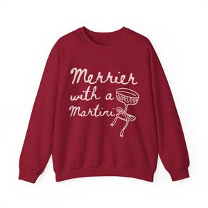 Merrier With a Martini Sweatshirt Martini Christmas Sweatshirt Martini Sweatshirt Friendsmas Crewneck Martini Themed Gift Xmas Party Sweater image 7
