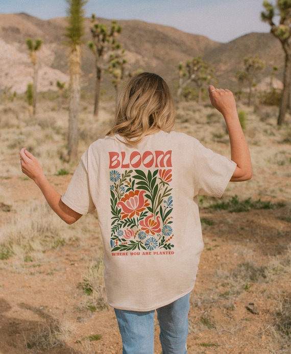 Bloom Where You Are Planted Shirt Wildflower Shirt Granola Girl Shirt Pressed Flower Shirt Environmental Gifts Cottage Core Shirt Plant Mom
