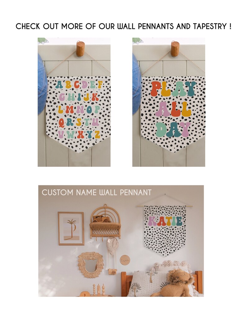 May include: Three wall pennants with a black and white polka dot background. The first pennant features the alphabet in colourful letters. The second pennant says "Play All Day" in colourful letters. The third pennant says "Katie" in colourful letters.