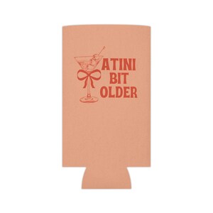 A Tini Bit Older Can Cooler 21st Birthday Party Can Coolers 30th Birthday Decoration Skinny Can Cooler 30th Birthday Favors Martini Birthday image 3