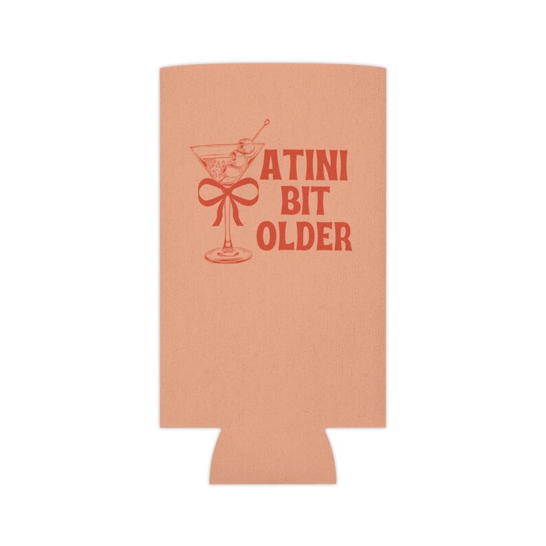A Tini Bit Older Can Cooler 21st Birthday Party Can Coolers 30th Birthday Decoration Skinny Can Cooler 30th Birthday Favors Martini Birthday image 3