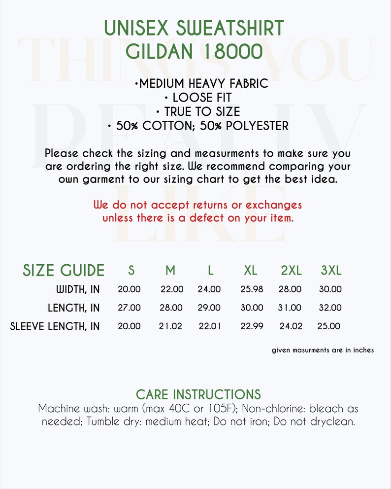 May include: Unisex sweatshirt size chart with measurements in inches for width, length, and sleeve length. The chart includes sizes S, M, L, XL, 2XL, and 3XL. The sweatshirt is made of 50% cotton and 50% polyester. Care instructions include machine wash, tumble dry, and do not iron.