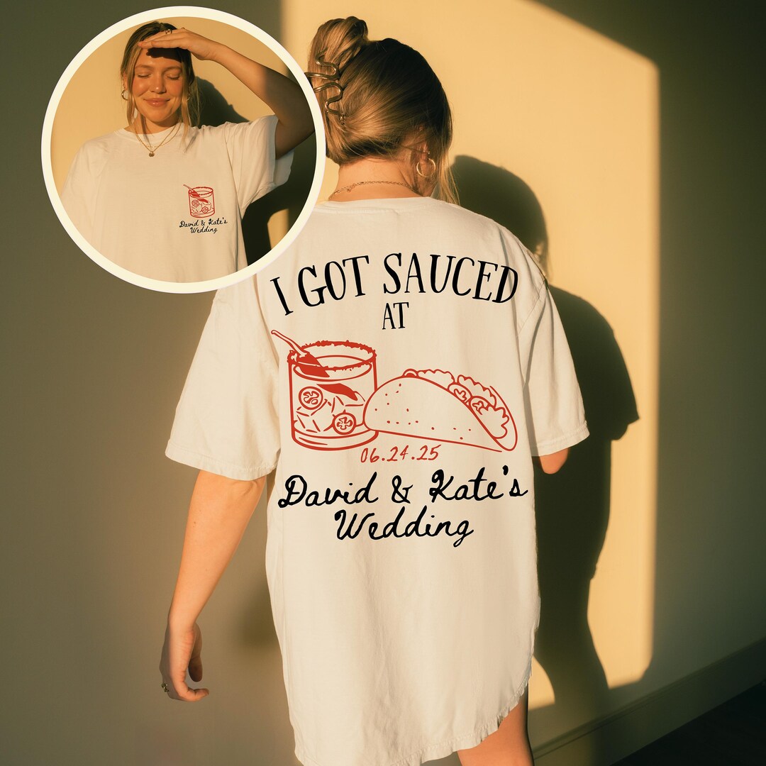 I Got Sauced Shirt Taco Wedding Shirt Taco Shirt Wedding Tshirt Toss ...