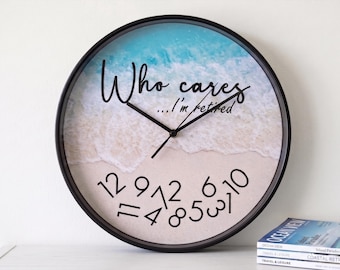 Who cares I'm retired Wall Clock , retiree Gift  Beach Sand,  Funny Retirement Gift