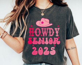 Senior class of 2025 Shirt, Howdy Cowboy Teacher Shirt, Senior 2025 Shirt, Class of 2025 Shirt, Western Teacher Shirt, Graduation Gift 2025