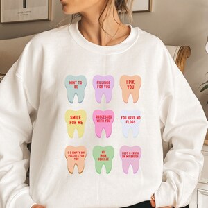 Dental Valentine Sweatshirt, Teeth, Dentist Valentines Day Sweater, Dental Hygienist Sweatshirt, Dental Assistant Valentine, Dental Student