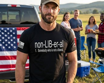 Non Liberal Shirt, Conservative Tee, Political Humor Shirt, Republican Gift, Patriot T-Shirt, Funny Political Tee, Conservative Gift