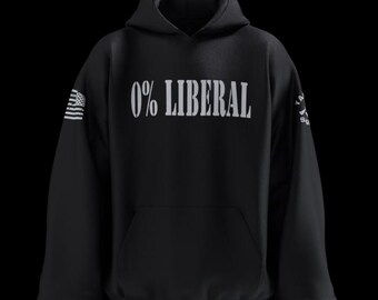 0% Liberal Hoodie, Conservative Hoodie, Political Humor Sweatshirt, Republican Gift, Patriot Hoodie, Anti Liberal Hoodie, MAGA Hoodie