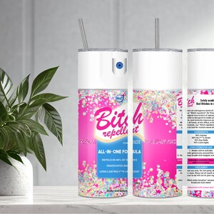 Bitch Repellent 20oz Tumbler